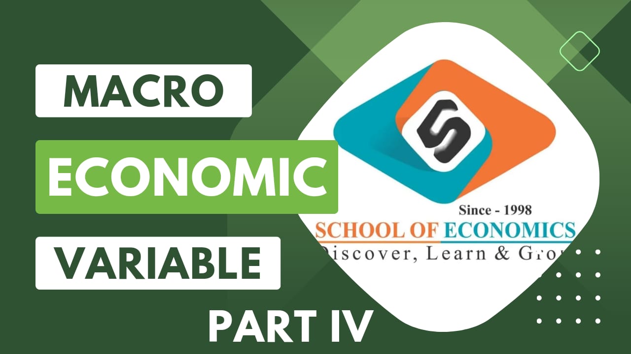 Macro Economics Variables Part 4 (UGC-NET, IAS, IES, RBI, Ist Grade/KVS/PGT) |School of Economics|