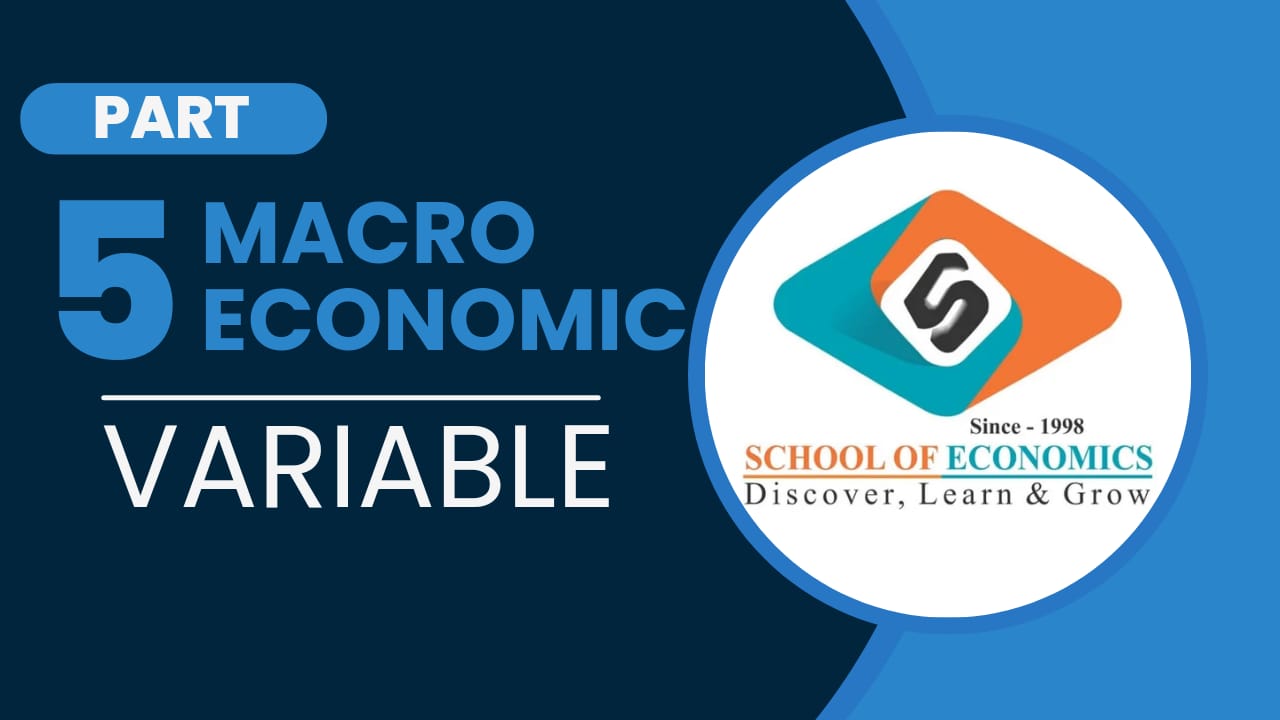 Macro Economics Variables Part 5 (UGC-NET, IAS, IES, RBI, Ist Grade/KVS/PGT) | School of Economics |