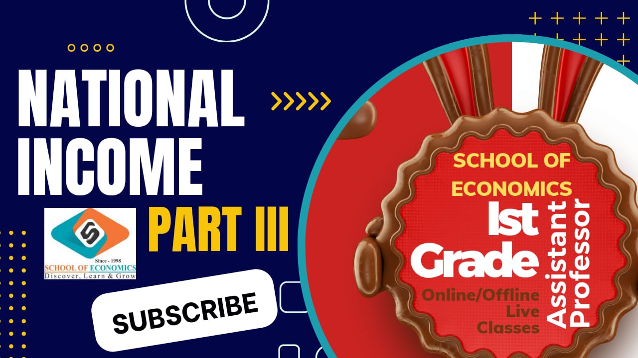 National Income (Part 3)   (UGC-NET, IAS, IES, RBI, Ist Grade/KVS/PGT) | School of Economics |
