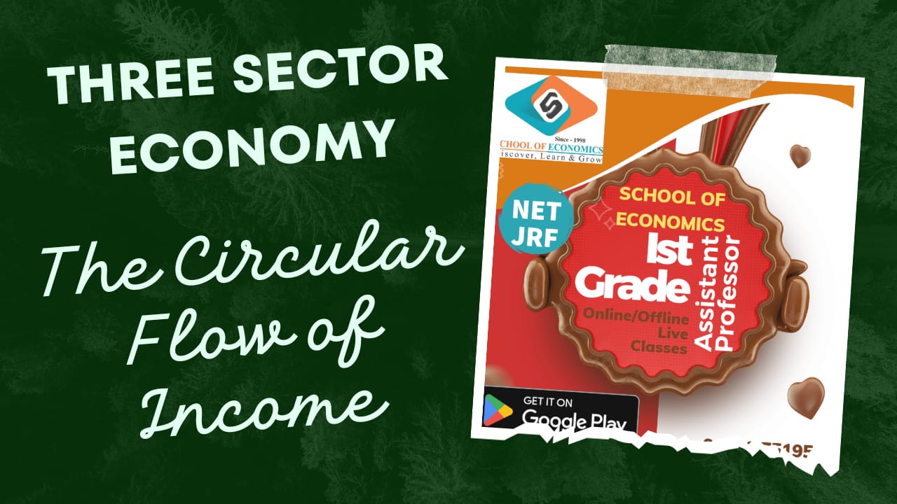 Circular Flow of Income (Part 2) (UGC-NET, IAS, IES, RBI, Ist Grade/KVS/PGT) | School of Economics |