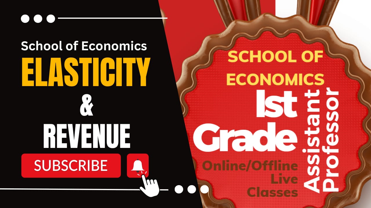 Elasticity & Revenue ( UGC-NET, IAS, IES, RBI, Ist Grade/KVS/PGT ) | School of Economics |