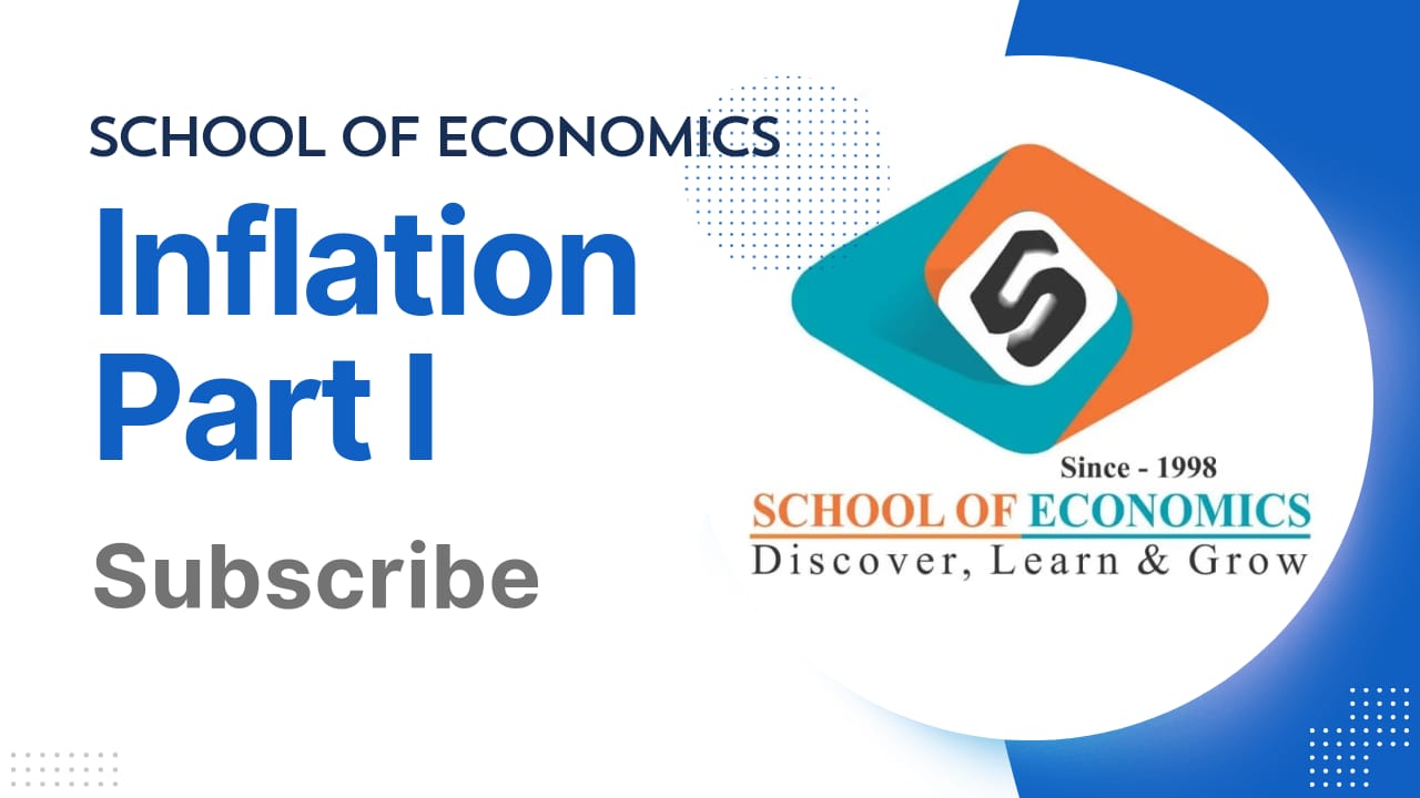 Inflation Part I (UGC-NET, IAS, IES, RBI, Ist Grade/KVS/PGT) | School of Economics |